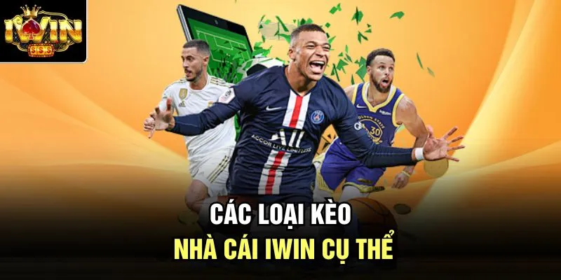 Các loại kèo nhà cái Iwin cụ thể