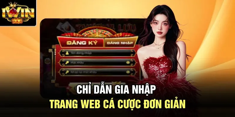 Chỉ dẫn gia nhập trang web cá cược đơn giản