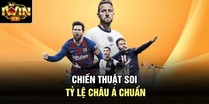 Chiến thuật soi tỷ lệ châu Á chuẩn   