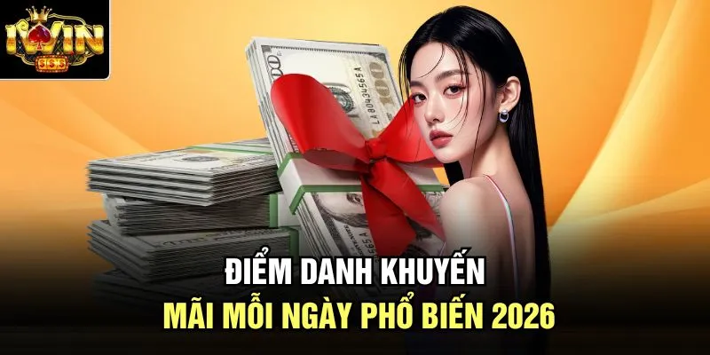 Điểm danh khuyến mãi mỗi ngày phổ biến 2026