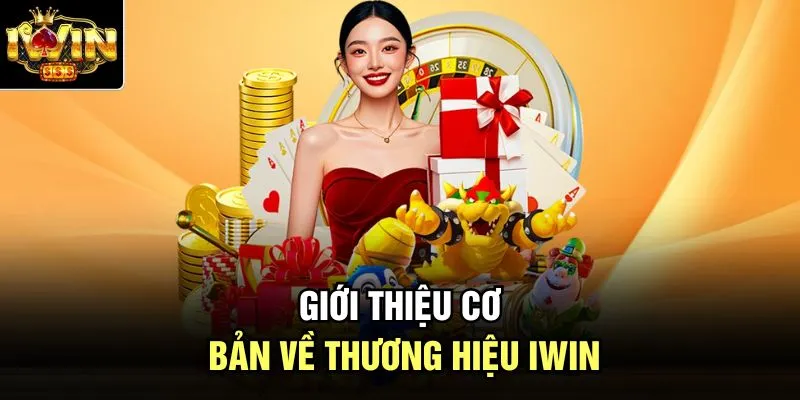 Giới thiệu cơ bản về thương hiệu Iwin