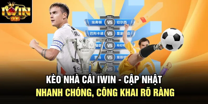 Kèo Nhà Cái Iwin - Cập Nhật Nhanh Chóng, Công Khai Rõ Ràng