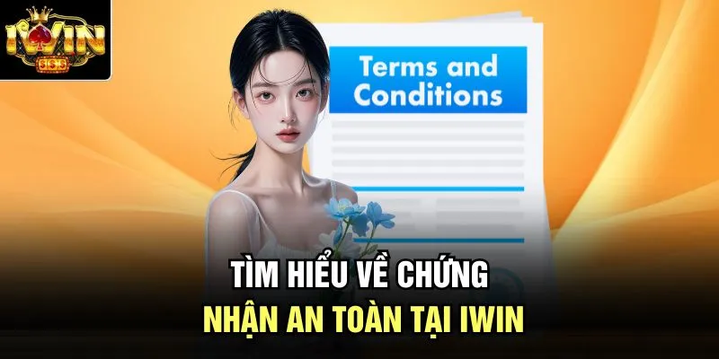 Tìm hiểu về chứng nhận an toàn tại Iwin